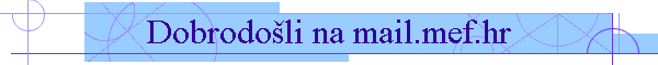 Dobrodo�li na mail.mef.hr